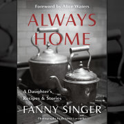 Always Home: A Daughter's Recipes & Stories