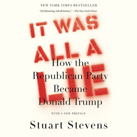 It Was All a Lie by Stuart Stevens