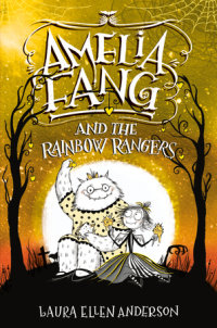 Book cover for Amelia Fang and the Rainbow Rangers