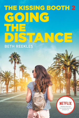 The Kissing Booth #2: Going the Distance by Beth Reekles: 9780593172575 |  PenguinRandomHouse.com: Books