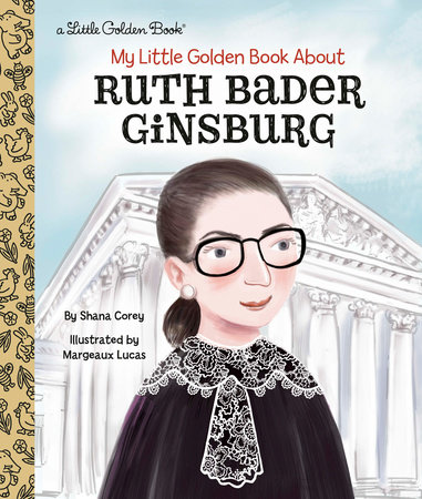 My Little Golden Book About Ruth Bader Ginsburg by Shana Corey:  9780593172803 | : Books