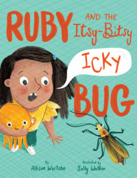Book cover for Ruby and the Itsy-Bitsy (Icky) Bug