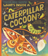 Cover of What\'s Inside a Caterpillar Cocoon? cover
