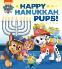 Cover of Happy Hanukkah, Pups! (PAW Patrol)
