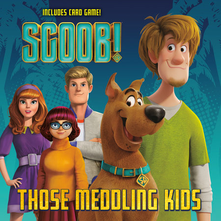 Scoob Those Meddling Kids Scooby Doo By Random House 9780593178669 Penguinrandomhouse Com Books