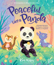 Peaceful Like a Panda: 30 Mindful Moments for Playtime, Mealtime, Bedtime-or Anytime! 