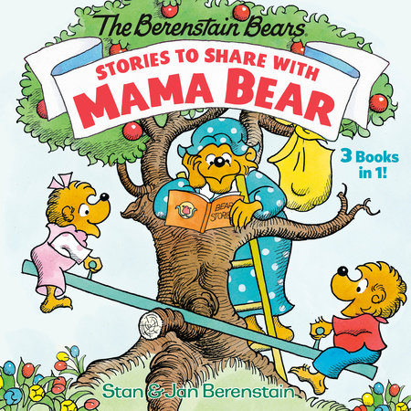 Stories to Share with Mama Bear (The Berenstain Bears) by Stan Berenstain,  Jan Berenstain: 9780593182222 | : Books