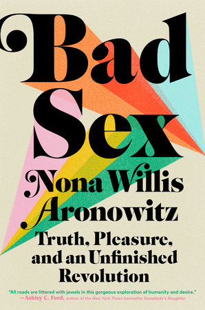 Bad Sex by Nona Willis Aronowitz 9780593182765  