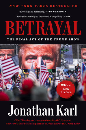 Betrayal by Jonathan Karl 9780593186336 PenguinRandomHouse