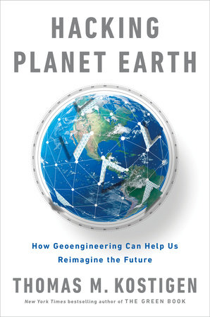 Hacking Planet Earth By Thomas M Kostigen Penguinrandomhouse Com Books