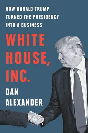 White House Inc. by Dan Alexander 9780593188538