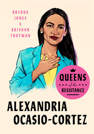 Queens of the Resistance Alexandria Ocasio Cortez by Brenda Jones Krishan Trotman 9780593189856 PenguinRandomHouse Books