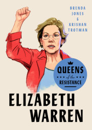 Queens of the Resistance: Elizabeth Warren 