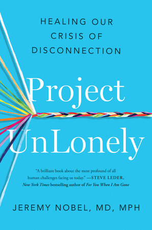 Project UnLonely by Jeremy Nobel, MD: 9780593191941