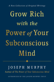 Grow Rich with the Power of Your Subconscious Mind