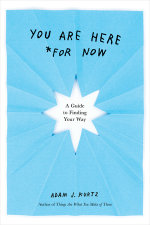 You Are Here (For Now)