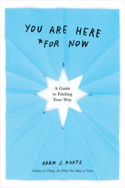 You Are Here (For Now) 