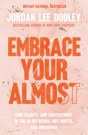 Embrace Your Almost 