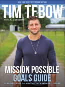 Mission Possible Goals Guide by Tim Tebow