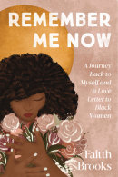 Remember Me Now by Faitth Brooks