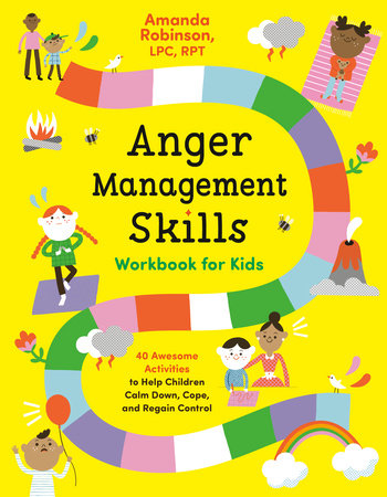 Anger Management Skills Workbook for Kids by Amanda Robinson LPC