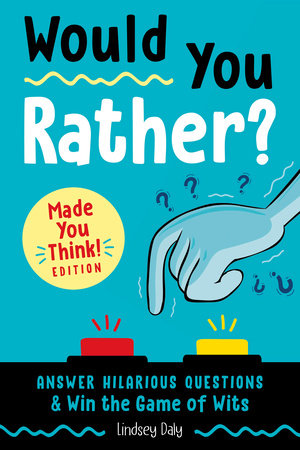 3,001 Would You Rather Questions - Second Edition by Editors of Chartwell  Books, Quarto At A Glance