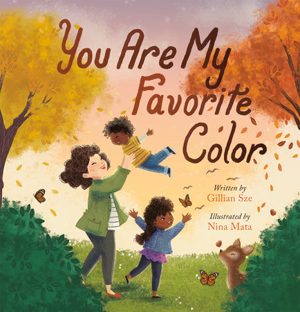 You Are My Favorite Color by Gillian Sze: 9780593203101