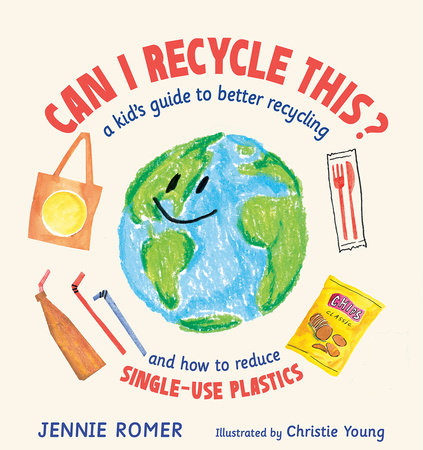 Can I Recycle This? by Jennie Romer: 9780593204078 |  PenguinRandomHouse.com: Books