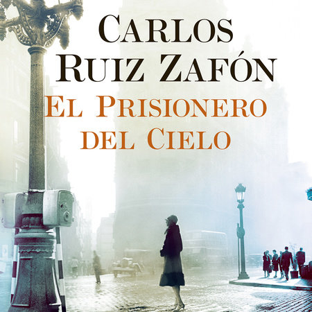 El Prisionero del Cielo by Carlos Ruiz Zafón