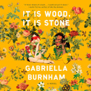 It Is Wood, It Is Stone 