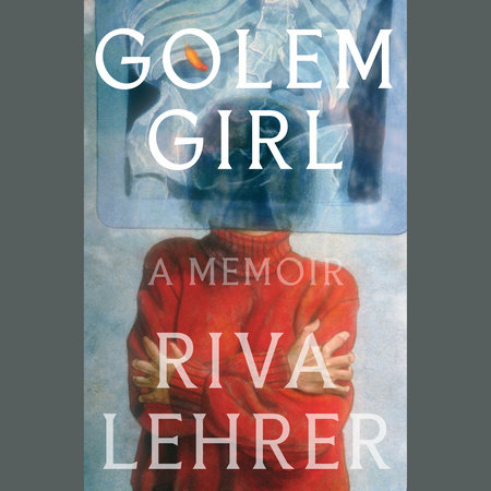 Golem Girl by Riva Lehrer