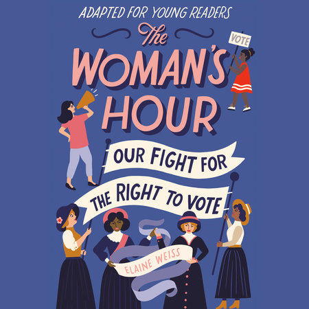 The Woman's Hour (Adapted for Young Readers) by Elaine Weiss