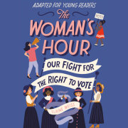 The Woman's Hour (Adapted for Young Readers)