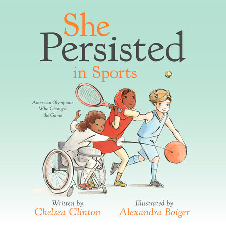 She Persisted in Sports by Chelsea Clinton