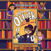 The Unbelievable Oliver and the Sawed-in-Half Dads 