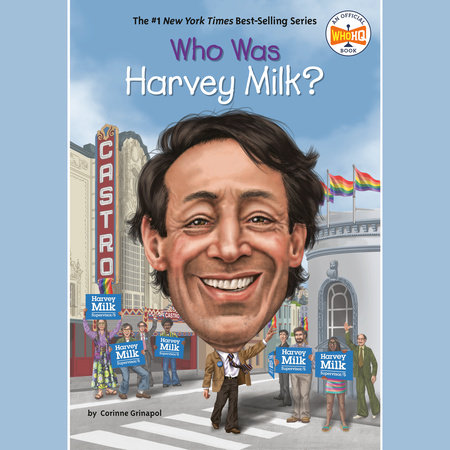 Who Was Harvey Milk? by Corinne A. Grinapol & Who HQ