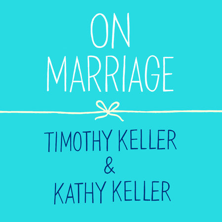 On Marriage by Timothy Keller & Kathy Keller