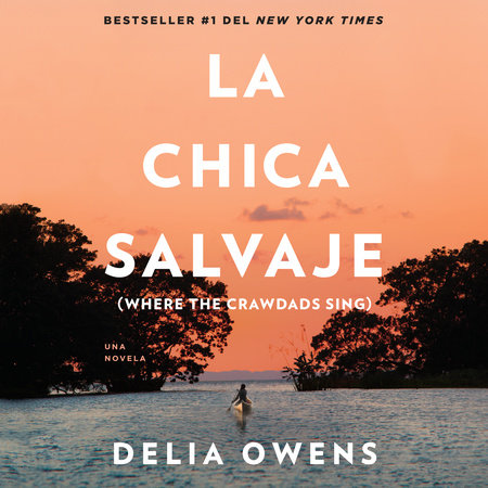 La chica salvaje by Delia Owens