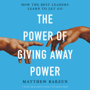 The Power of Giving Away Power 