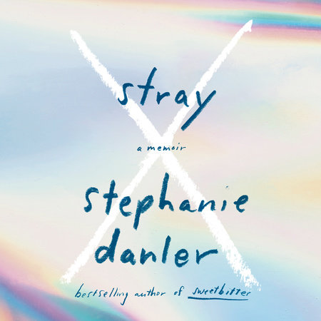 Stray by Stephanie Danler