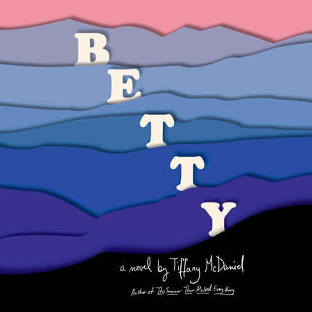 Betty by Tiffany McDaniel