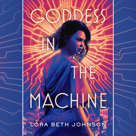 Goddess in the Machine by Lora Beth Johnson