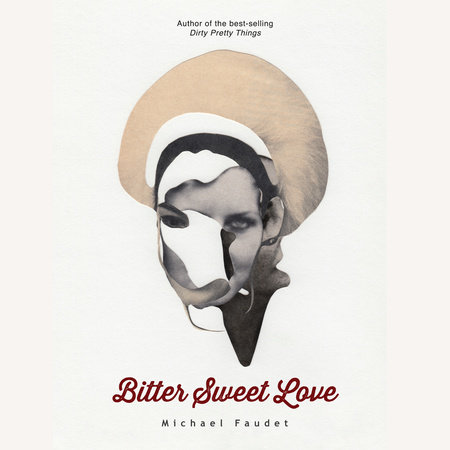 Bitter Sweet Love By Michael Faudet Penguinrandomhouse Com Books
