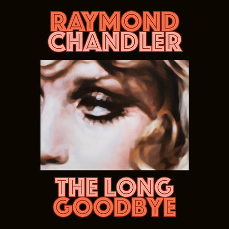 The Long Goodbye by Raymond Chandler