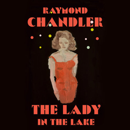 The Lady in the Lake by Raymond Chandler