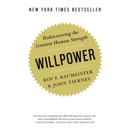 Willpower by Roy F. Baumeister & John Tierney