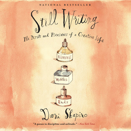 Still Writing by Dani Shapiro