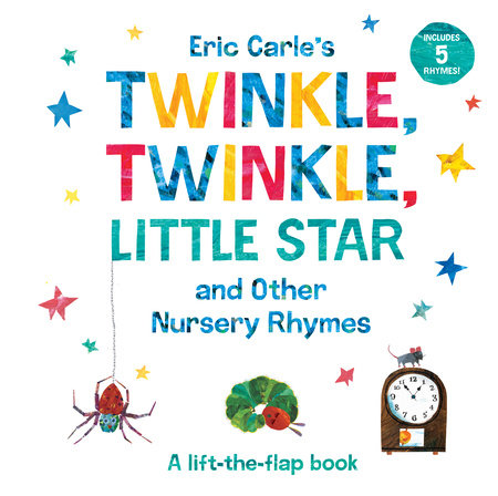 Eric Carle's Twinkle, Twinkle, Little Star and Other Nursery Rhymes by Eric  Carle: 9780593224311 | PenguinRandomHouse.com: Books