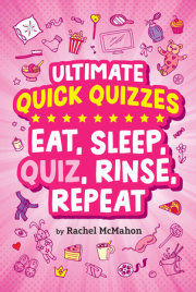 Eat, Sleep, Quiz, Rinse, Repeat 