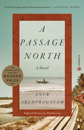 A Passage North by Anuk Arudpragasam: 9780593230725 |  PenguinRandomHouse.com: Books